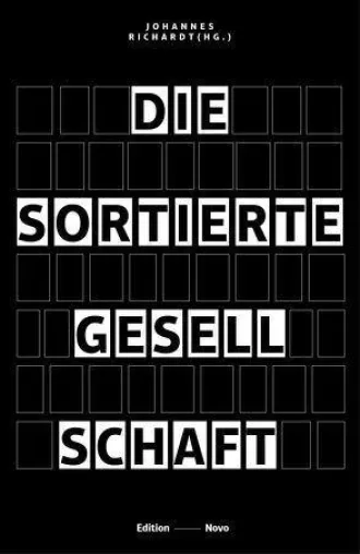 Bild: Buchneuerscheinung: „Die sortierte Gesellschaft. Zur Kritik der Identitätspolitik.“