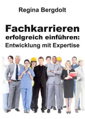 Bild: Fachkarrieren erfolgreich einführen: Entwicklung mit Expertise von der HR-Expertin