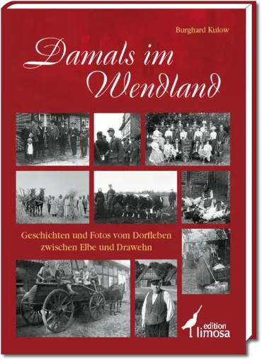 Bild: Damals im Wendland | Geschichten und Fotos vom Dorfleben zwischen Elbe und Drawehn