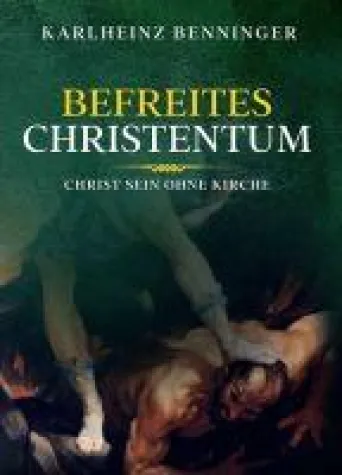 Bild: Befreites Christentum - Über das Christ sein ohne Kirche