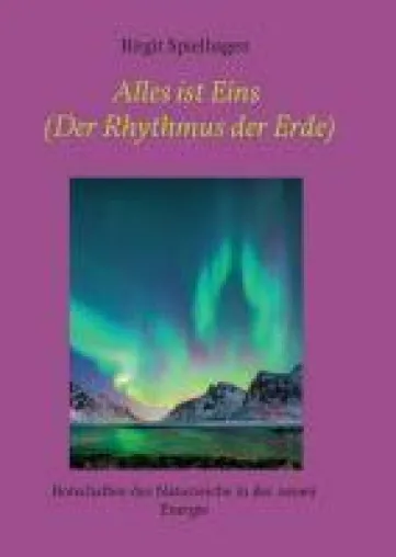 Bild: Alles ist Eins (Der Rhythmus der Erde) - Botschaften der Naturreiche in der neuen Energie