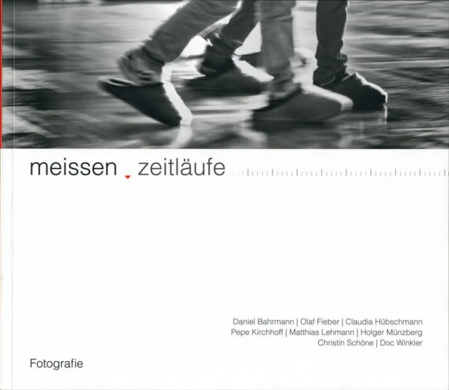 Fotoband: meissen zeitläufe. Fotografien einer deutschen Kleinstadt