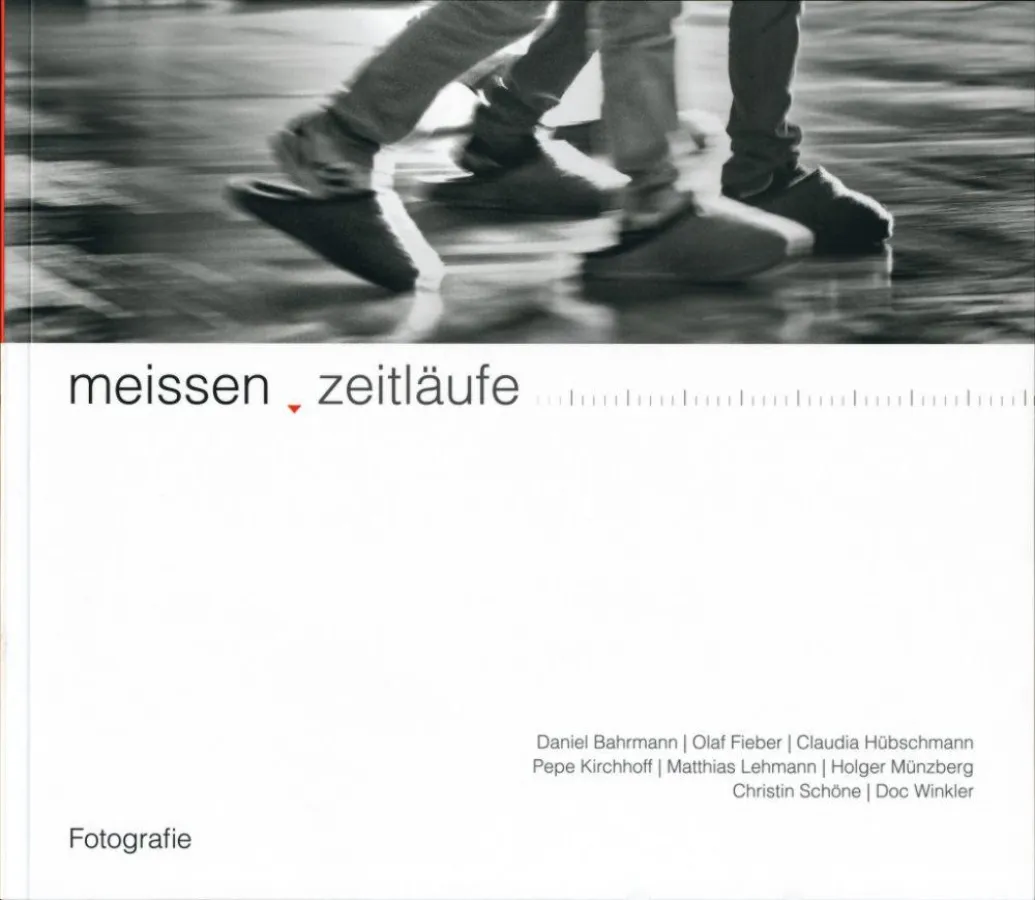 Fotoband: meissen zeitläufe. Fotografien einer deutschen Kleinstadt