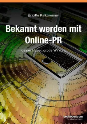 E-Book „Bekannt werden mit Online-PR“ in 2. Auflage - Verlag ermöglicht kostenlosen Download Bild: E-Book „Bekannt werden mit Online-PR“ in 2. Auflage - Verlag ermöglicht kostenlosen Download
