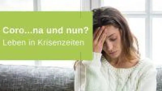 Coro… na und nun? Leben in Krisenzeiten Bild: Coro… na und nun? Leben in Krisenzeiten
