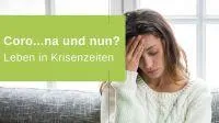 Bild: Coro… na und nun? Leben in Krisenzeiten