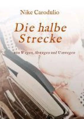 Bild: Die halbe Strecke - Wie ein unglückliches Mädchen zur glücklichen Frau wurde