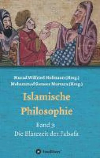Bild: Islamische Philosophie - Einblicke in die Blütezeit der Falsafa