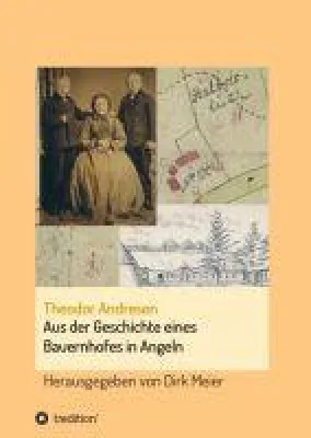 Bild: Aus der Geschichte eines Bauernhofes in Angeln - historische Einblicke in ein Dorfleben