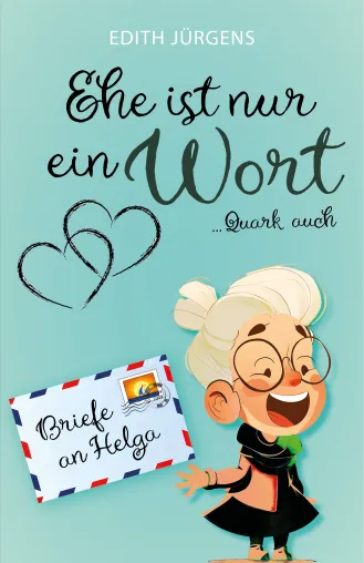 Bild: “Ehe ist nur ein Wort … Quark auch” - Neues Buch von Edith Jürgens