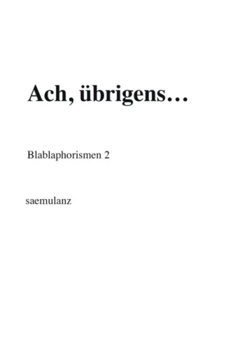 Bild: Ach, übrigens… - Texte zum Nachdenken