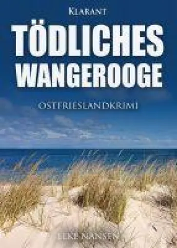 Bild: Neuerscheinung: Ostfrieslandkrimi "Tödliches Wangerooge" von Elke Nansen im Klarant Verlag