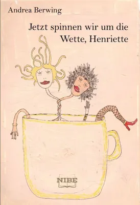 Bild: Neuveröffentlichung Jetzt spinnen wir um die Wette, Henriette! von Andrea Charlotte Berwing