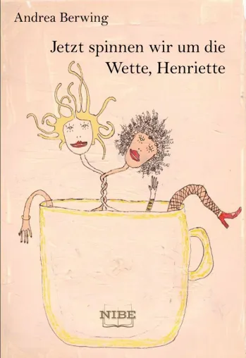 Bild: Neuveröffentlichung Jetzt spinnen wir um die Wette, Henriette! von Andrea Charlotte Berwing