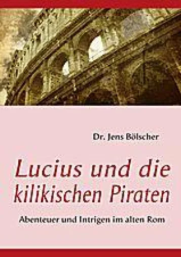 Bild: Historischer Abenteuerroman für Kinder und Jugendliche - Lucius und die kilikischen Piraten