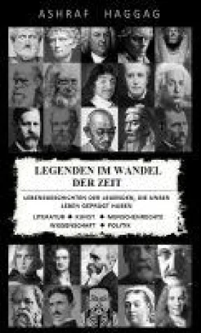 Bild: LEGENDEN IM WANDEL DER ZEIT - ein Buch stellt bedeutende Denker und Persönlichkeiten vor