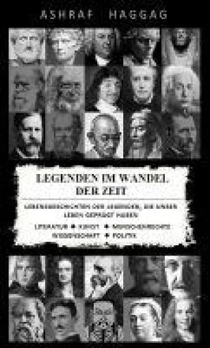 LEGENDEN IM WANDEL DER ZEIT - ein Buch stellt bedeutende Denker und Persönlichkeiten vor Bild: LEGENDEN IM WANDEL DER ZEIT - ein Buch stellt bedeutende Denker und Persönlichkeiten vor