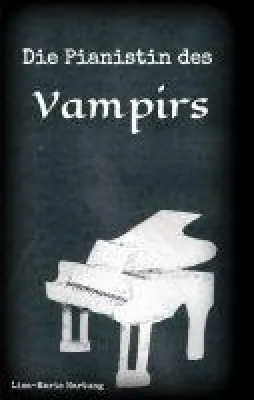Die Pianistin des Vampirs - eine romantische Vampir-Fantasie Bild: Die Pianistin des Vampirs - eine romantische Vampir-Fantasie