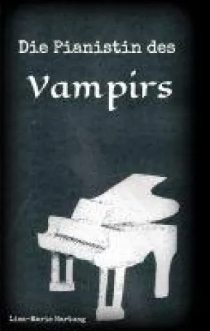 Bild: Die Pianistin des Vampirs -  eine romantische Vampir-Fantasie