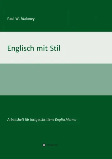 Bild: Englisch mit Stil - Arbeitsheft für fortgeschrittene Englischlerner
