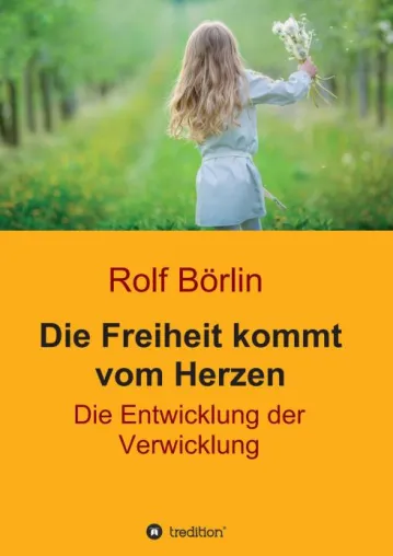 Mit dem Herzen positiv denken - Das ist die Zauberformel in Börlins neustem Buch Bild: Mit dem Herzen positiv denken - Das ist die Zauberformel in Börlins neustem Buch
