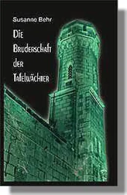 Bild: Buchneuerscheinung - "Die Bruderschaft der Tafelwächter" - Ein spannender Roman für Kinder von 10 - 13 Jahren