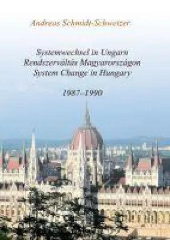 Systemwechsel in Ungarn - Politisch-historisches Buch in drei Sprachen Bild: Systemwechsel in Ungarn - Politisch-historisches Buch in drei Sprachen