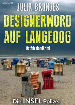 Neuerscheinung: Ostfrieslandkrimi "Designermord auf Langeoog" von Julia Brunjes im Klarant Verlag Bild: Neuerscheinung: Ostfrieslandkrimi "Designermord auf Langeoog" von Julia Brunjes im Klarant Verlag