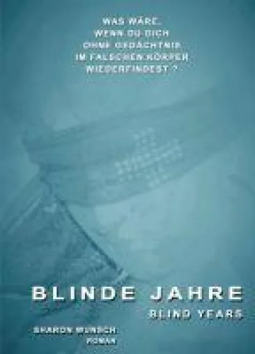 Bild: BLINDE JAHRE - dramatische Erzählung über eine verlorene Identität
