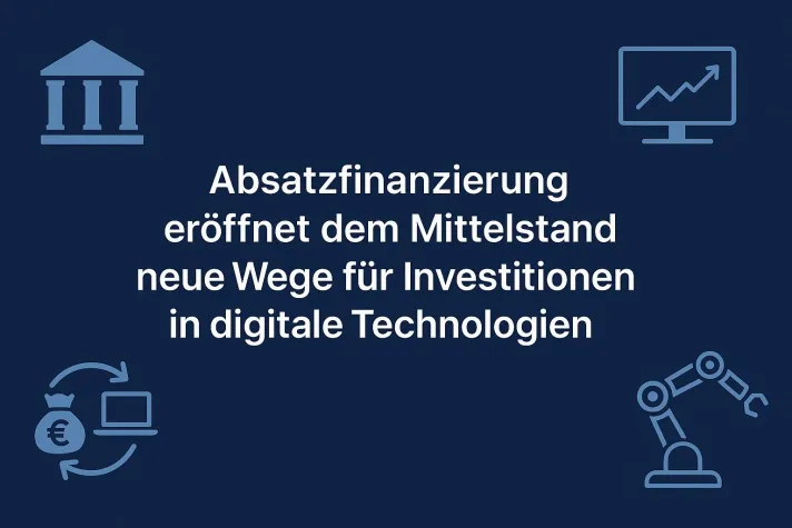 Wachstum trotz Investitionszurückhaltung: Wie Absatzfinanzierung dem Mittelstand neue Wege eröffnet Bild: Wachstum trotz Investitionszurückhaltung: Wie Absatzfinanzierung dem Mittelstand neue Wege eröffnet
