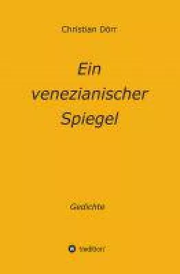Bild: Ein venezianischer Spiegel - Gedichte über Venedigs verschiedene Gesichter