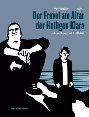 Homosexualität und Mafia: Die Graphic Novel „Der Frevel am Altar der Heiligen Klara“ Bild: Homosexualität und Mafia: Die Graphic Novel „Der Frevel am Altar der Heiligen Klara“