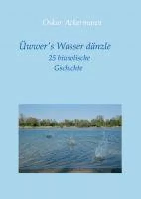 Bild: Üwwer's Wasser dänzle - 25 biwwlische Gschichte in Kurpfälzer Mundart