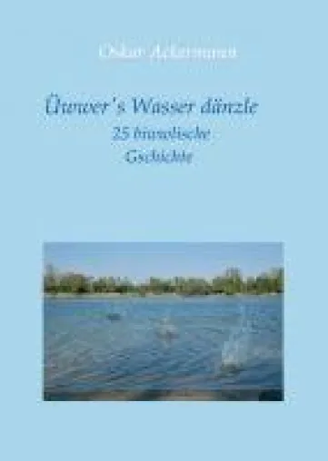 Bild: Üwwer's Wasser dänzle - 25 biwwlische Gschichte in Kurpfälzer Mundart