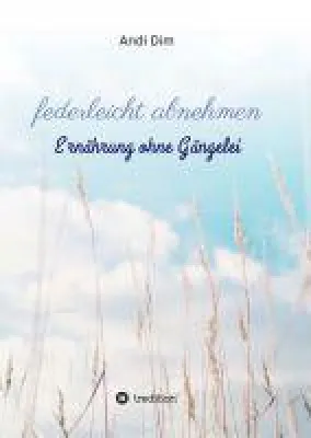 federleicht abnehmen - zur schlanken Linie mit Genuss ganz ohne Gängelei Bild: federleicht abnehmen - zur schlanken Linie mit Genuss ganz ohne Gängelei