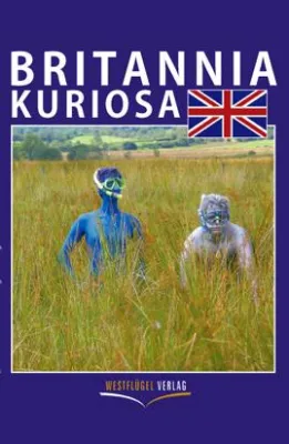 Britannia Kuriosa - die die skurrilsten Veranstaltungen und Wettbewerbe in Großbritannien Bild: Britannia Kuriosa - die die skurrilsten Veranstaltungen und Wettbewerbe in Großbritannien