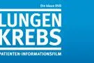 DVD „Lungenkrebs“ hilft Patienten und Angehörigen Bild: DVD „Lungenkrebs“ hilft Patienten und Angehörigen