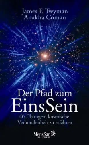 Bild: Neu im Verlag MensSana bei Knaur: "Der Pfad zum EinsSein" von James F. Twyman