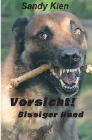 Bild: Vorsicht, bissiger Hund! - Was tun mit einem bissigen Hund?