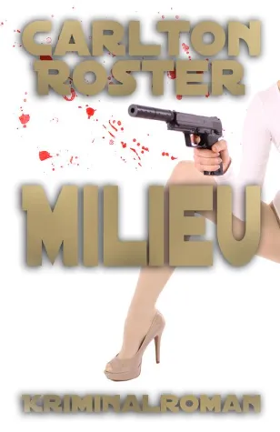 Bild: Buchvorstellung: „Milieu – Kriminalroman“ von Carlton Roster