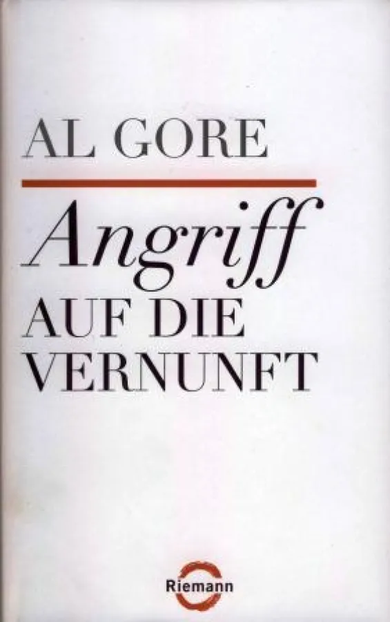 Al Gore: »Angriff auf die Vernunft«              Riemann Verlag München