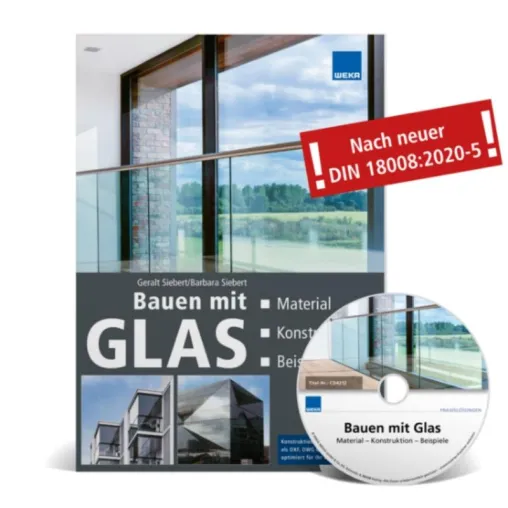 Neuerscheinung: Fachbuch Bauen mit Glas aus dem Hause WEKA MEDIA Bild: Neuerscheinung: Fachbuch Bauen mit Glas aus dem Hause WEKA MEDIA