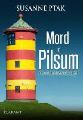 Bild: Neuerscheinung: Ostfrieslandkrimi "Mord in Pilsum" von Susanne Ptak im Klarant Verlag