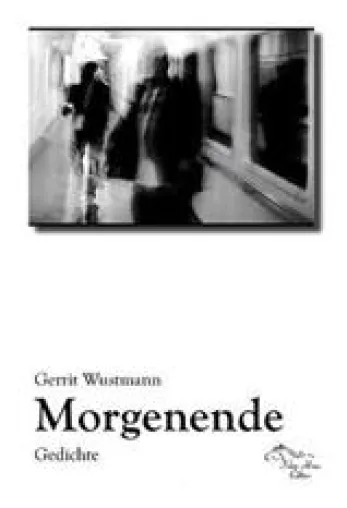 Bild: Morgenende - Ein lyrisches Gegenwartspanorama