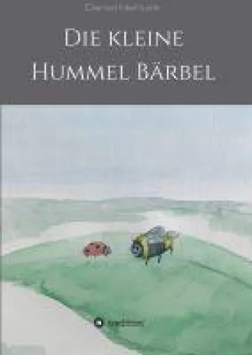 Bild: Die kleine Hummel Bärbel - Anregendes Mutmachbuch
