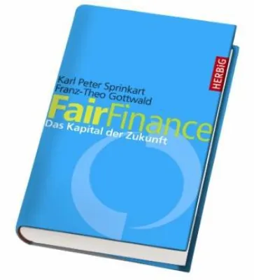 Bild: Echte nachhaltige Geldanlagen: FairFinance. Das Kapital der Zukunft