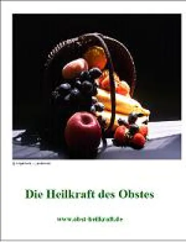 Bild: Heilkraft des Obstes, mit Tipps für Obstempfindliche
