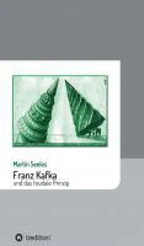 Bild: Franz Kafka und das feudale Prinzip - Sachbuch über die Bedeutung von Kafkas Werken