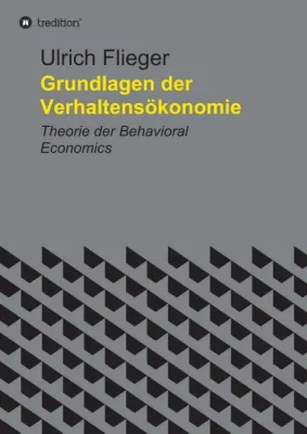 Bild: Grundlagen der Verhaltensökonomie - Informationen über das Treffen von Entscheidungen