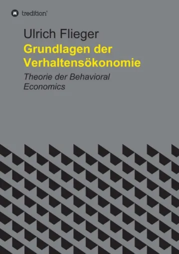 Grundlagen der Verhaltensökonomie - Informationen über das Treffen von Entscheidungen Bild: Grundlagen der Verhaltensökonomie - Informationen über das Treffen von Entscheidungen